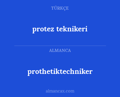 protez teknikeri - prothetiktechniker