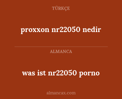 proxxon nr22050 nedir - was ist nr22050 porno