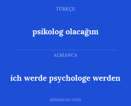 ich werde psychologe werden - psikolog olacağım