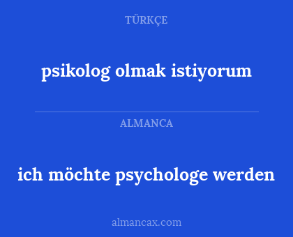 ich möchte psychologe werden - psikolog olmak istiyorum