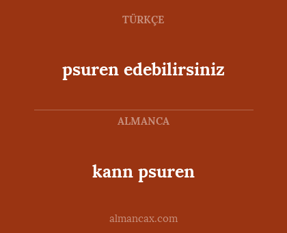 kann psuren - psuren edebilirsiniz