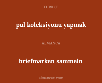 briefmarken sammeln - pul koleksiyonu yapmak