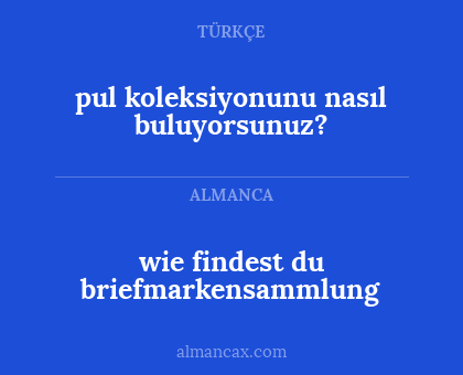 pul koleksiyonunu nasıl buluyorsunuz? - wie findest du briefmarkensammlung