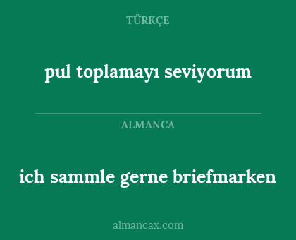 pul toplamayı seviyorum - ich sammle gerne briefmarken