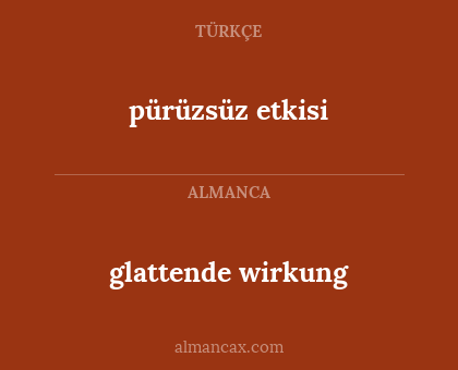 pürüzsüz etkisi - glattende wirkung