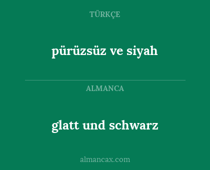 pürüzsüz ve siyah - glatt und schwarz