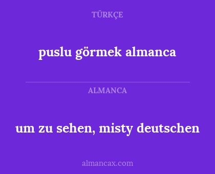 um zu sehen, misty deutschen - puslu görmek almanca
