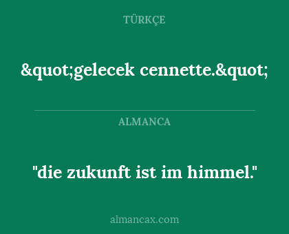 "gelecek cennette." - "die zukunft ist im himmel."