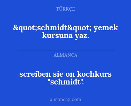 screiben sie on kochkurs "schmidt". - "schmidt" yemek kursuna yaz.