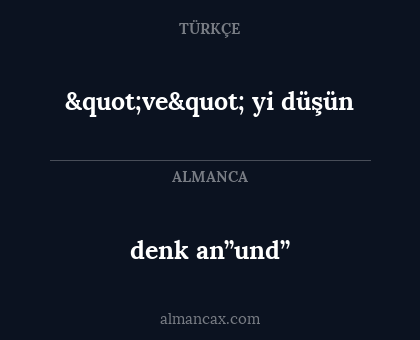 denk an”und” - "ve" yi düşün