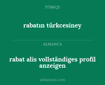 rabat alis vollständiges profil anzeigen - rabatın türkcesiney