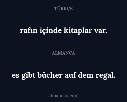 rafın içinde kitaplar var. - es gibt bücher auf dem regal.