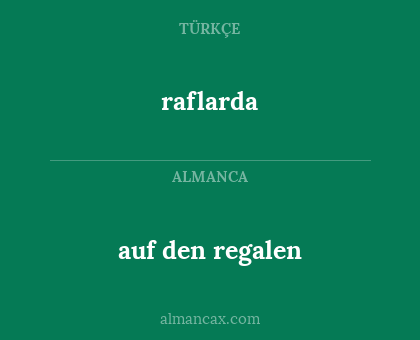raflarda - auf den regalen
