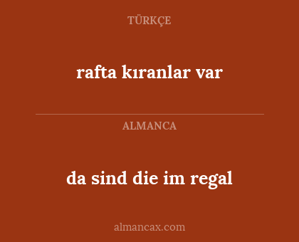 rafta kıranlar var - da sind die im regal