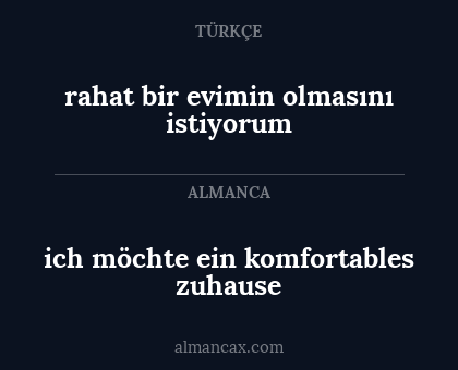 ich möchte ein komfortables zuhause - rahat bir evimin olmasını istiyorum