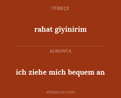 rahat giyinirim - ich ziehe mich bequem an