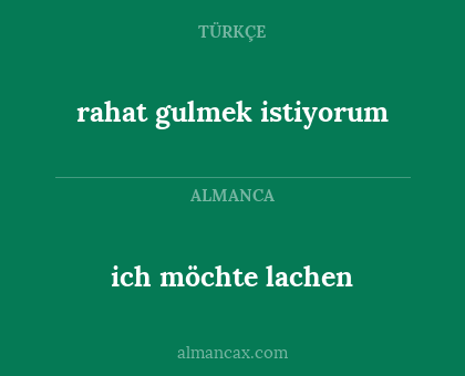 ich möchte lachen - rahat gulmek istiyorum