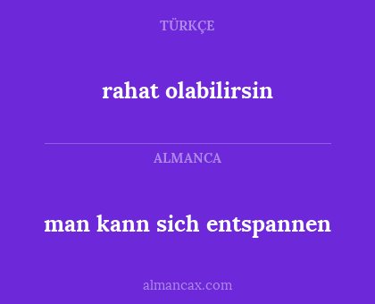 rahat olabilirsin - man kann sich entspannen