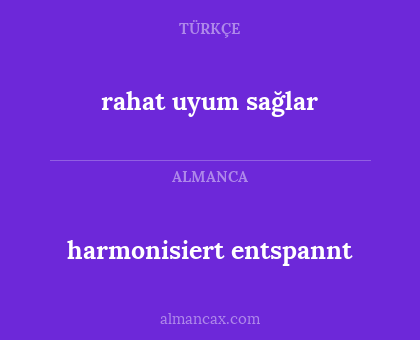 harmonisiert entspannt - rahat uyum sağlar