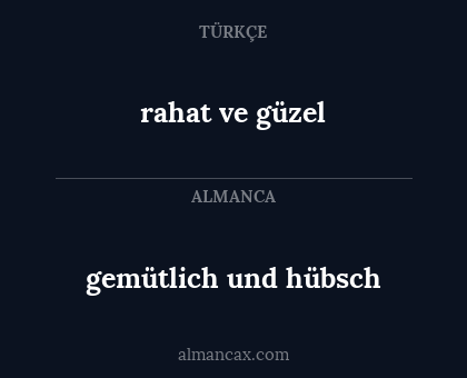 gemütlich und hübsch - rahat ve güzel