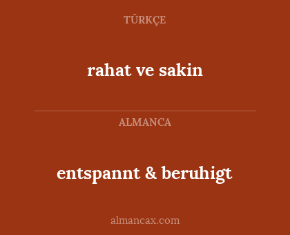 entspannt & beruhigt - rahat ve sakin