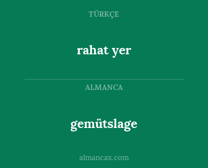 rahat yer - gemütslage