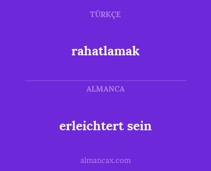 rahatlamak - erleichtert sein