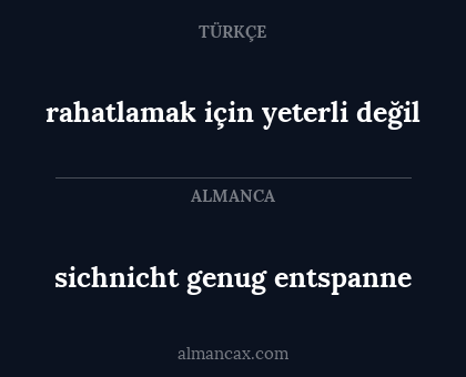 rahatlamak için yeterli değil - sichnicht genug entspanne