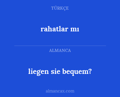 rahatlar mı - liegen sie bequem?