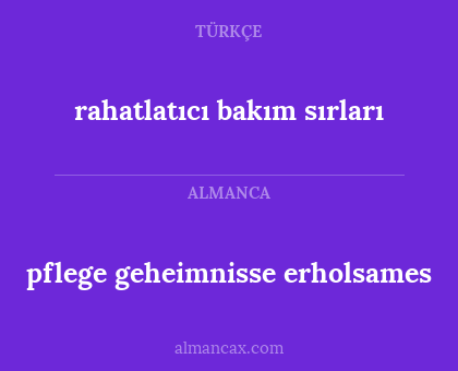 rahatlatıcı bakım sırları - pflege geheimnisse erholsames