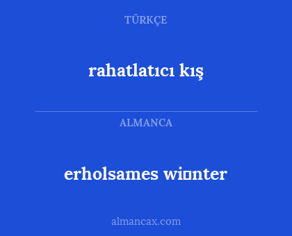 erholsames
wi̇nter - rahatlatıcı kış