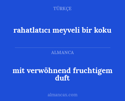 mit verwöhnend fruchtigem duft - rahatlatıcı meyveli bir koku
