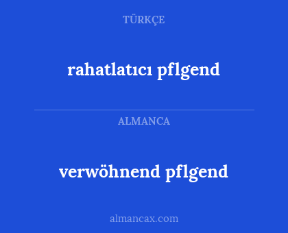 verwöhnend pflgend - rahatlatıcı pflgend