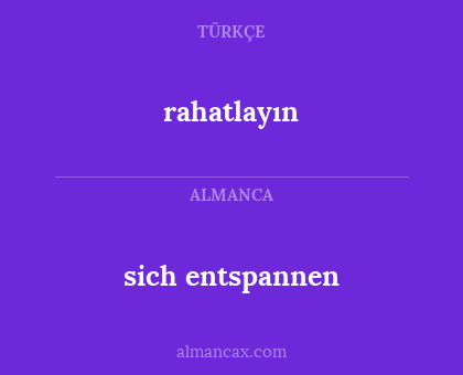 rahatlayın - sich entspannen