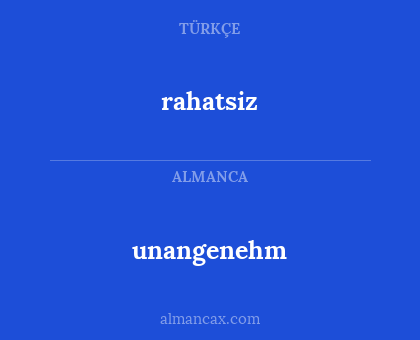 rahatsiz - unangenehm