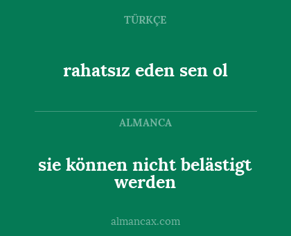 sie können nicht belästigt werden - rahatsız eden sen ol