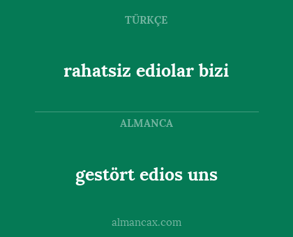 gestört edios uns - rahatsiz ediolar bizi