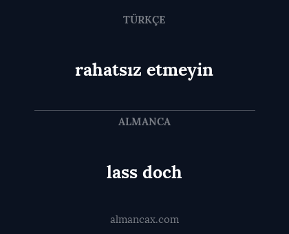 lass doch - rahatsız etmeyin