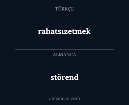rahatsızetmek - störend