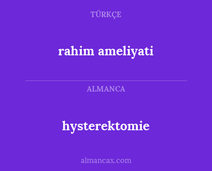 rahim ameliyati - hysterektomie