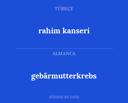 gebärmutterkrebs - rahim kanseri