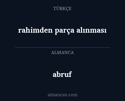 abruf - rahimden parça alınması