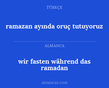 wir fasten während das ramadan - ramazan ayında oruç tutuyoruz