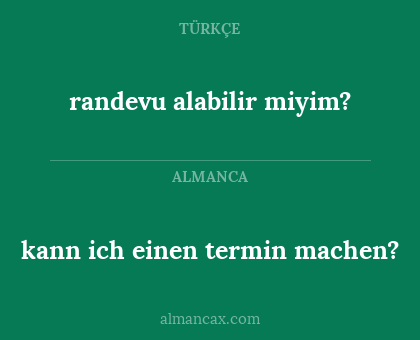 randevu alabilir miyim? - kann ich einen termin machen?