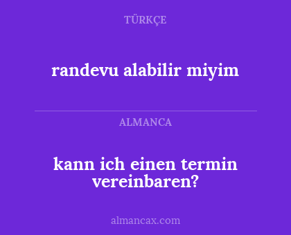 kann ich einen termin vereinbaren? - randevu alabilir miyim