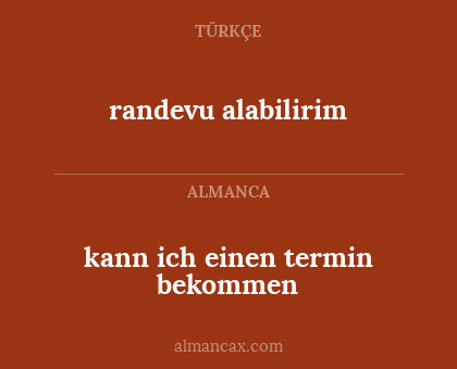 kann ich einen termin bekommen - randevu alabilirim