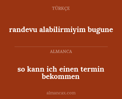 randevu alabilirmiyim bugune - so kann ich einen termin bekommen