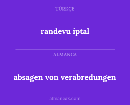 randevu iptal - absagen von verabredungen