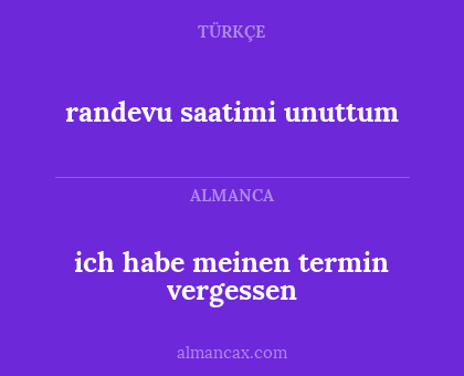 ich habe meinen termin vergessen - randevu saatimi unuttum
