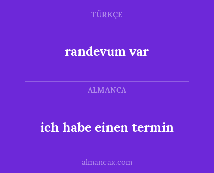 randevum var - ich habe einen termin